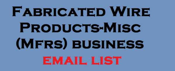 Fabricated Wire Products-Misc (Mfrs) Email Data Scraping