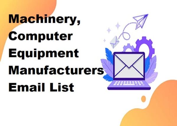 Machinery, Computer Equipment Manufacturers Email Data Scraping